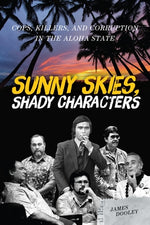 Book cover for Sunny Skies, Shady Characters: Cops, Killers, and Corruption in the Aloha State