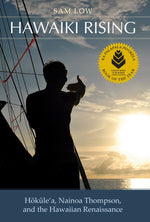 Book cover for Hawaiki Rising: Hōkūle'a, Nainoa Thompson, and the Hawaiian Renaissance