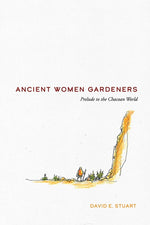 Book cover for Ancient Women Gardeners: Prelude to the Chacoan World