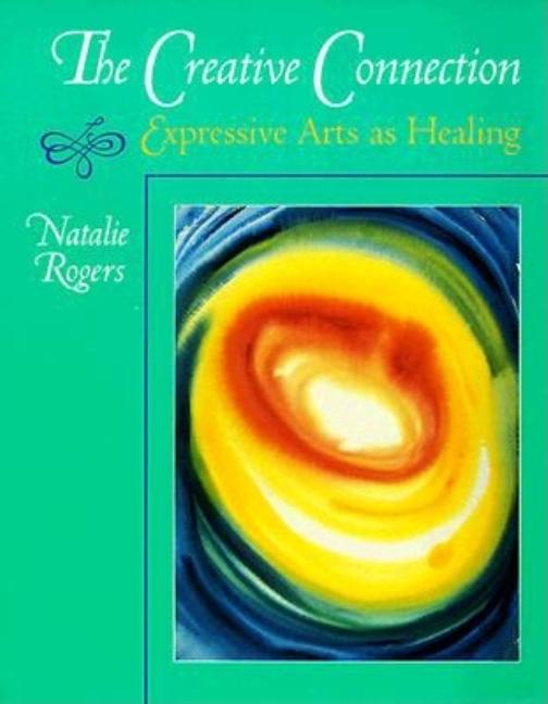 Book cover for The Creative Connection: Expressive Arts as Healing