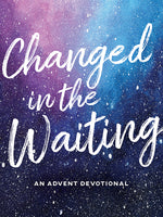 Book cover for Changed in the Waiting: An Advent Devotional