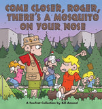 Book cover for Come Closer, Roger, There's a Mosquito on Your Nose