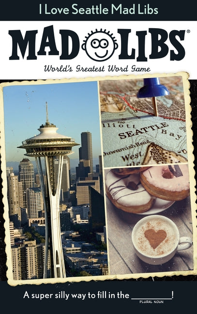 Book cover for I Love Seattle Mad Libs: World's Greatest Word Game