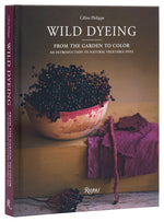 Book cover for Wild Dyeing: From the Garden to Color - An Introduction to Natural Vegetable Dyes