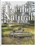 Book cover for Pacific Natural: Simple Seasonal Entertaining