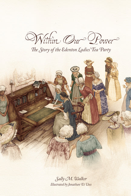 Book cover for Within Our Power: The Story of the Edenton Ladies' Tea Party