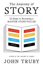 Book cover for The Anatomy of Story: 22 Steps to Becoming a Master Storyteller