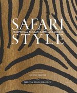 Book cover for Safari Style: Exceptional African Camps and Lodges--Stunning Photographic Volume Showcasing the Interior Décor of Africa's Foremost Luxury and Eco-Saf