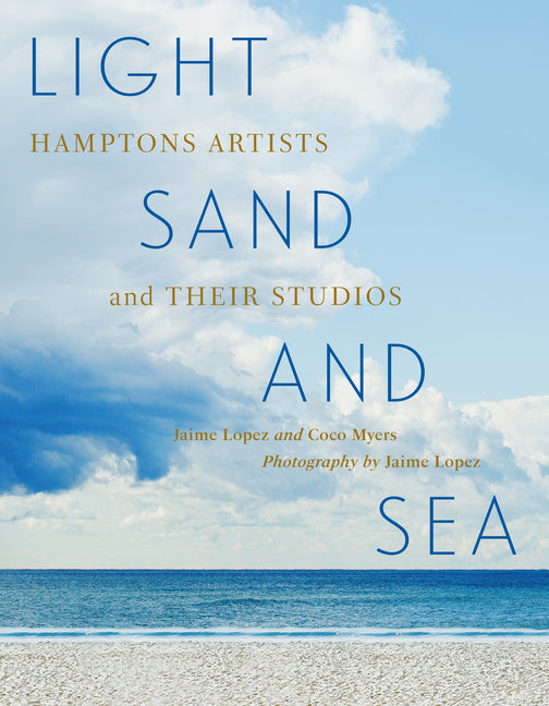 Book cover for Light, Sand, and Sea: Hamptons Artists and Their Studios