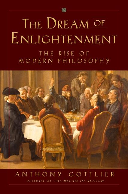 Book cover for The Dream of Enlightenment: The Rise of Modern Philosophy
