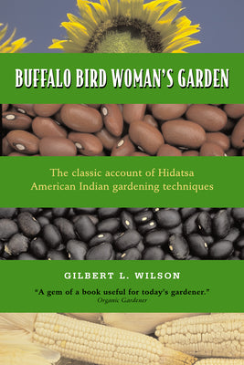 Book cover for Buffalo Bird Woman's Garden: Agriculture of the Hidatsa Indians