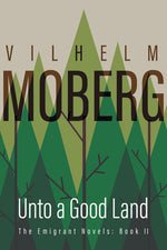 Book cover for Unto a Good Land: The Emigrant Novels: Book II (Revised)