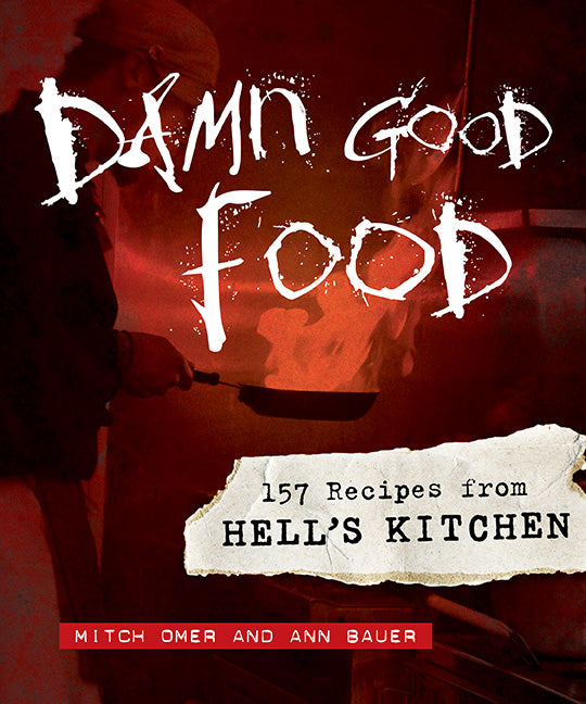 Book cover for Damn Good Food: 157 Recipes from Hell's Kitchen