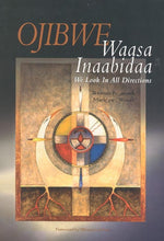 Book cover for Ojibwe Waasa Inaabidaa: We Look in All Directions