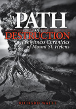 Book cover for In the Path of Destruction: Eyewitness Chronicles of Mount St. Helens