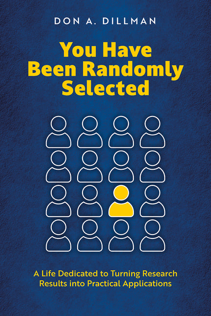 Book cover for You Have Been Randomly Selected: A Life Dedicated to Turning Research Findings Into Practical Applications