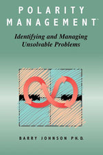 Book cover for Polarity Management: Identifying and Managing Unsolvable Problems