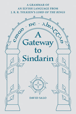 Book cover for A Gateway to Sindarin: A Grammar of an Elvish Language from J.R.R. Tolkien's Lord of the Rings