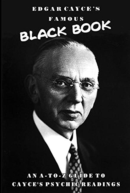 Book cover for Edgar Cayce's Famous Black Book: An A-Z Guide to Cayce's Psychic Readings
