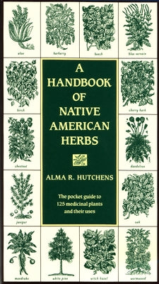 Book cover for A Handbook of Native American Herbs: The Pocket Guide to 125 Medicinal Plants and Their Uses
