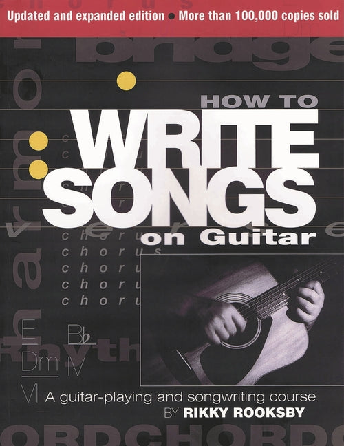 Book cover for How to Write Songs on Guitar: A Guitar-Playing and Songwriting Course