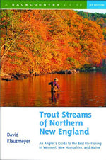Book cover for Trout Streams of Northern New England: A Guide to the Best Fly-Fishing in Vermont, New Hampshire, and Maine