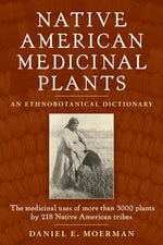 Book cover for Native American Medicinal Plants: An Ethnobotanical Dictionary