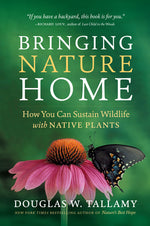 Book cover for Bringing Nature Home: How You Can Sustain Wildlife with Native Plants