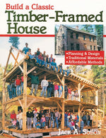 Book cover for Build a Classic Timber-Framed House: Planning & Design/Traditional Materials/Affordable Methods