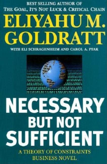 Book cover for Necessary But Not Sufficient: A Theory of Constraints Business Novel