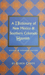 Book cover for Dictionary of New Mexico and Southern Colorado Spanish (Revised, Expanded)