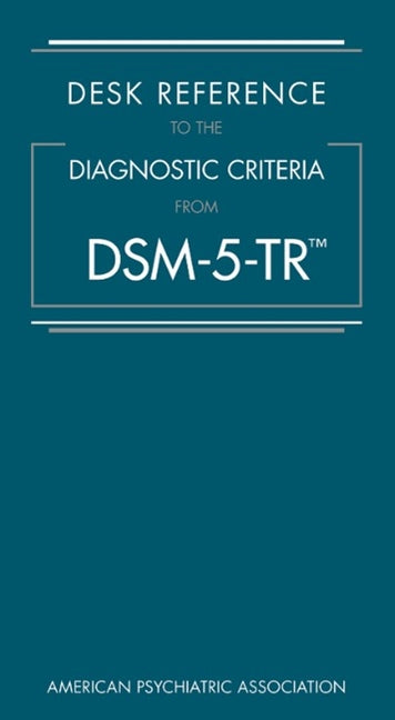 Book cover for Desk Reference to the Diagnostic Criteria from Dsm-5-Tr(r)