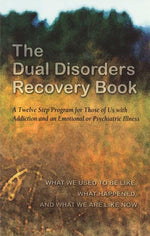 Book cover for The Dual Disorders Recovery Book: A Twelve Step Program for Those of Us with Addiction and an Emotional or Psychiatric Illness