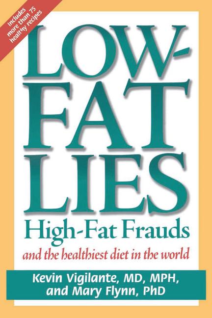 Book cover for Low-Fat Lies: High Fat Frauds and the Healthiest Diet in the World