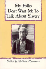 Book cover for My Folks Don't Want Me to Talk about Slavery: Personal Accounts of Slavery in North Carolina