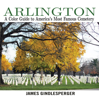 Book cover for Arlington: A Color Guide to America's Most Famous Cemetery