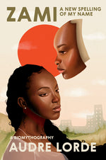 Book cover for Zami: A New Spelling of My Name: A Biomythography