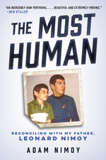 Book cover for Most Human: Reconciling with My Father, Leonard Nimoy