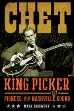 Book cover for Chet: King Picker and Pioneer of the Nashville Sound