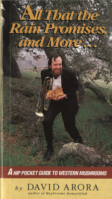 Book cover for All That the Rain Promises and More: A Hip Pocket Guide to Western Mushrooms