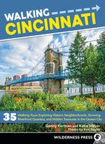 Book cover for Walking Cincinnati: 35 Walking Tours Exploring Historic Neighborhoods, Stunning Riverfront Quarters, and Hidden Treasures in the Queen Cit