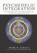 Book cover for Psychedelic Integration: Psychotherapy for Non-Ordinary States of Consciousness