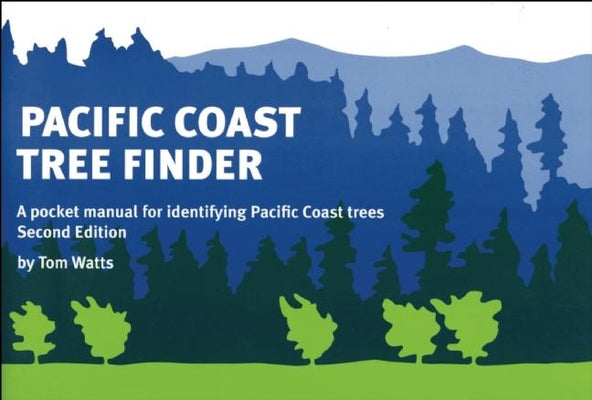 Book cover for Pacific Coast Tree Finder: A Pocket Manual for Identifying Pacific Coast Trees