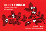 Book cover for Berry Finder: A Guide to Native Plants with Fleshy Fruits