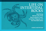 Book cover for Life on Intertidal Rocks: Identifying Marine Life of the North Atlantic Coast, Including Tidepools and the Intertidal Zones (Revised)