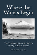 Book cover for Where the Waters Begin: The Traditional Nisqually Indian History of Mount Rainier