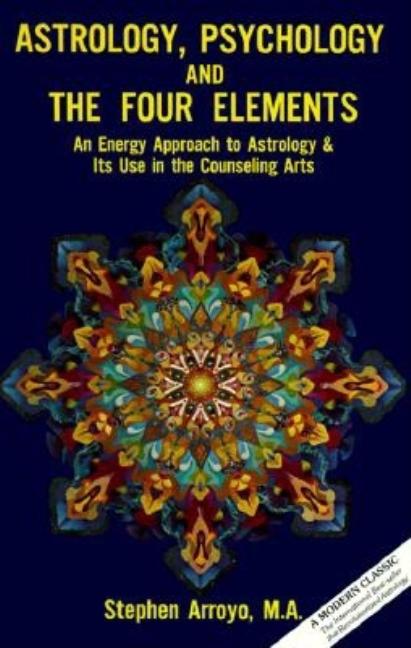 Book cover for Astrology, Psychology, and the Four Elements: An Energy Approach to Astrology and Its Use in the Counceling Arts