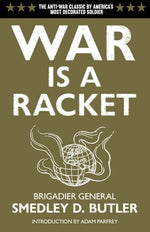 Book cover for War Is a Racket: The Antiwar Classic by America's Most Decorated Soldier