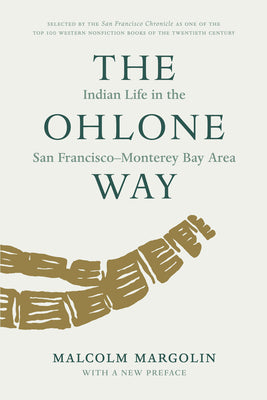 Book cover for The Ohlone Way: Indian Life in the San Francisco-Monterey Bay Area