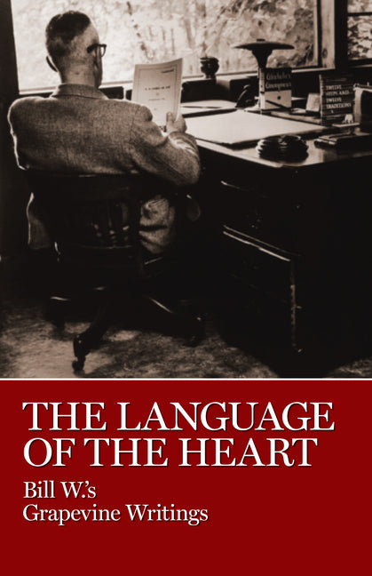 Book cover for Language of the Heart: Bill W.'s Grapevine Writings